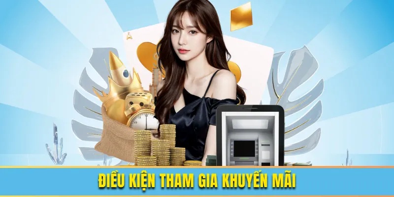 Khuyến Mãi Giỗ Tổ Hùng Vương - Chào Mừng Dịp Lễ Cùng BET88 Điều kiện tham gia khuyến mãi